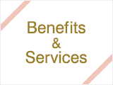 Benefits＆Services